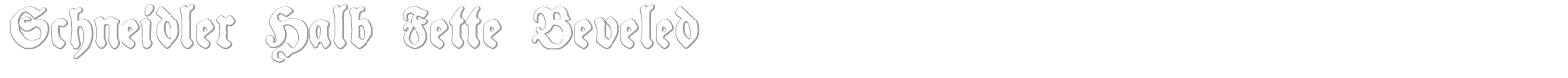Schneidler Halb Fette Beveled font preview